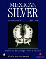 Mexican Silver: Modern Handwrought Jewelry and Metalwork