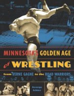 Minnesota's Golden Age of Wrestling