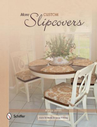 More Custom Slipcovers : Easy to Make and Snug Fitting
