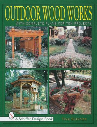 Outdoor Wood Works (Tina Skinner)(Miękka)