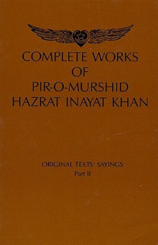Complete Works of Pir-O-Murshid Hazrat Inayat Khan: Original Texts