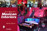 Mexican Interiors. San Miguel's