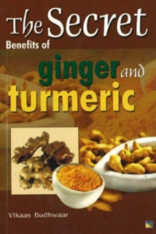 Secret Benefits of Ginger and Turmeric