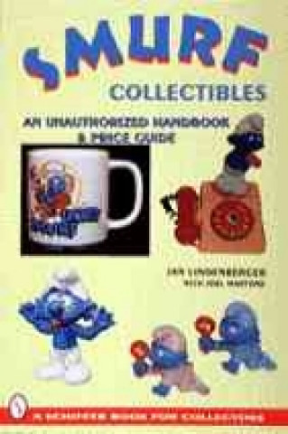 Smurf Collectibles: A Handbook and Price Guide