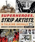 Superheroes, Strip Artists & Talking Animals