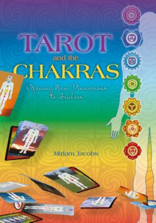 Tarot and the Chakras: ening New Dimensions to Healers