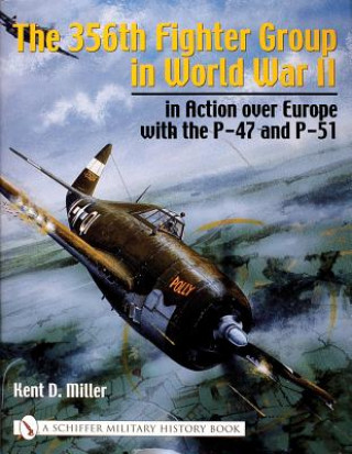 356th Fighter Group in World War II: in Action over Eure with the P-47 and P-51