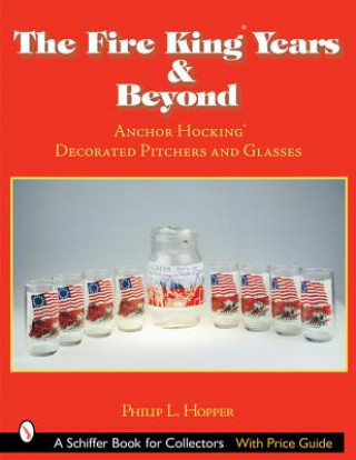 Fire King Years and Beyond : Anchor Hocking Decorated Pitchers and Glass
