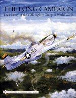 Long Campaign: The History of the 15th Fighter Group in World War II