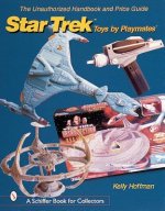 Unauthorized Handbook and Price Guide to Star Trek acToys by Playmatesac