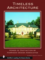 Timeless Architecture: Homes of Distinction by Harrison Design Associates