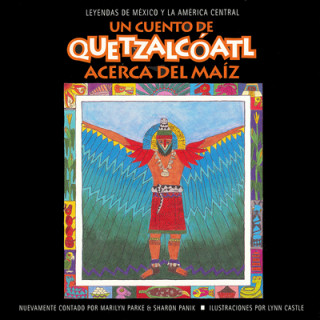 Cuento de Quetzalcoatl Acerca del Maiz