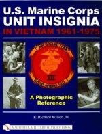 U.S. Marine Corps Unit Insignia in Vietnam 1961-1975: A Photographic Reference