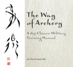 Way of Archery: A 1637 Chinese Military Training Manual