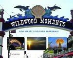 Wildwood Moments: New Jersey's Beloved Boardwalk