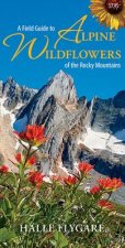 Field Guide to Alpine Wildflowers of the Rocky Mountains