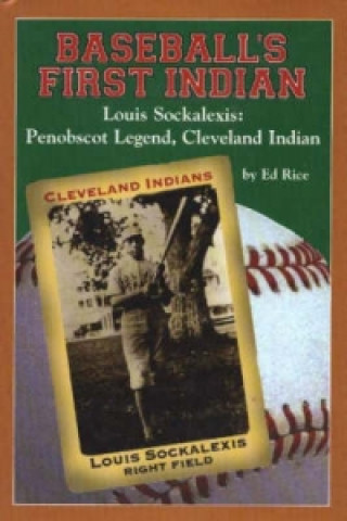 Baseball's First Indian, Louis Sockalexis