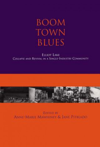 Boom Town Blues: Elliot Lake