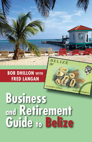 Business & Retirement Guide to Belize