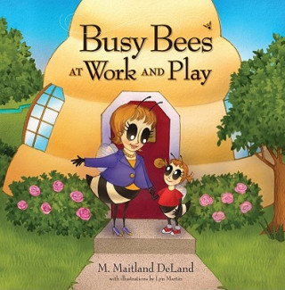 Busy Bees at Work & Play