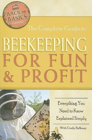 Complete Guide to Beekeeping for Fun & Profit