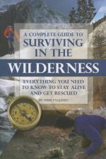 Complete Guide to Surviving in the Wilderness