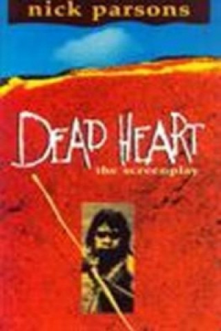 Dead Heart: the screenplay