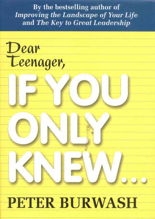 Dear Teenager, If You Only Knew....