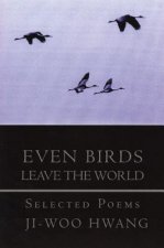 Even Birds Leave the World