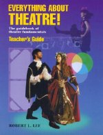 Everything About Theatre! -- Teacher's Guide