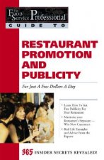 Food Service Professionals Guide to Restaurant Promotion & Publicity For Just a Few Dollars A Day
