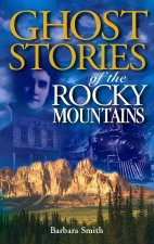 Ghost Stories of the Rocky Mountains