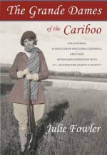 Grande Dames of the Cariboo