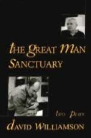 Great Man and Sanctuary: Two plays
