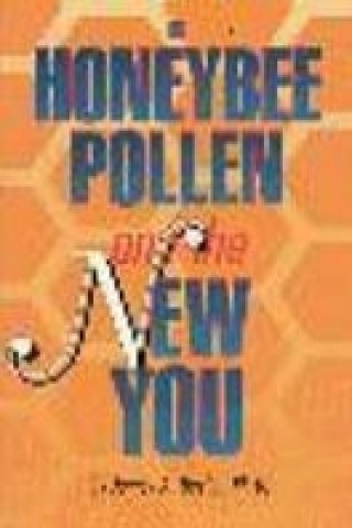 Honeybee Pollen & the New You