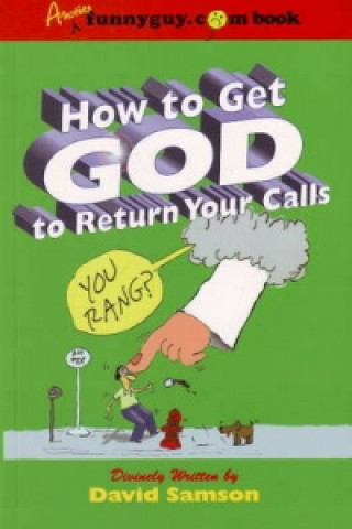 How to Get God to Return Your Calls