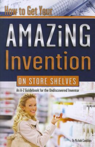 How to Get Your Amazing Invention on Store Shelves