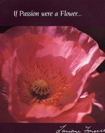 If Passion Were a Flower...
