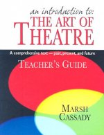 Introduction to the Art of Theatre -- Teacher's Guide