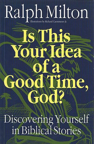 Is This Your Idea of a Good Time, God?