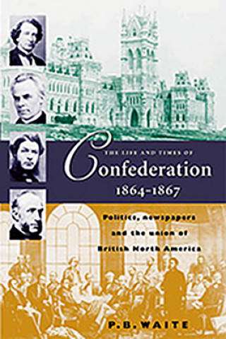 Life & Times of Confederation 1864-1867