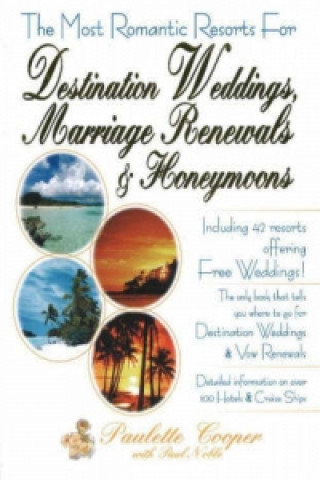Most Romantic Resorts for Destination Weddings, Marriage Renewals and Honeymoons
