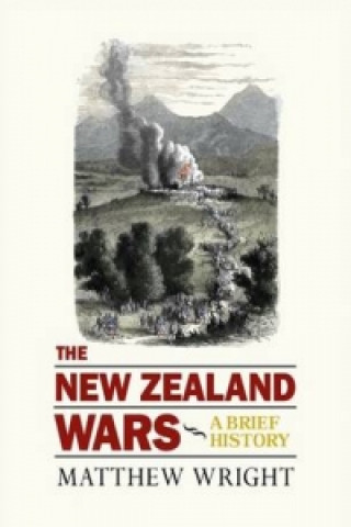 New Zealand Wars: a Brief History