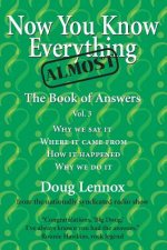 Now You Know Almost Everything