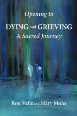 Opening to Dying & Grieving