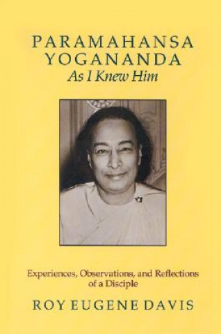 Paramahansa Yogananda,  as I Knew Him