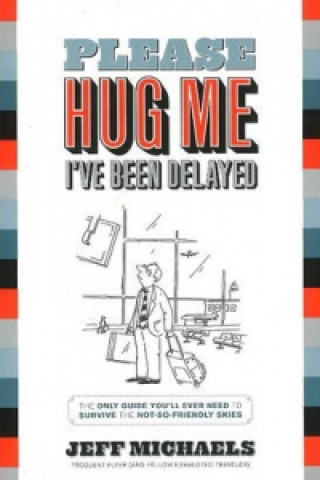 Please Hug Me, I've Been Delayed