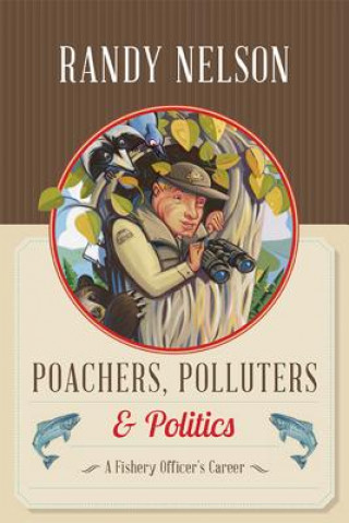 Poachers, Polluters & Politics