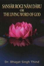 Sansar Rogi Nam Daru or The Living Word of God