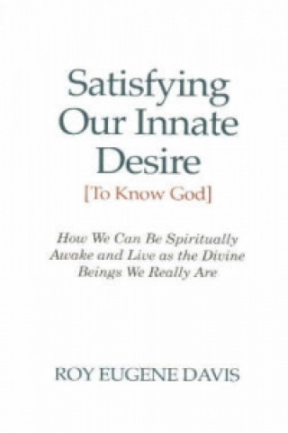 Satisfying Our Innate Desire (To Know God)